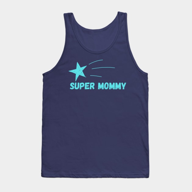 Super star mommy Tank Top by Olivka Maestro